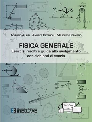 cover image of Fisica Generale. Esercizi risolti e guida allo svolgimento con richiami di teoria